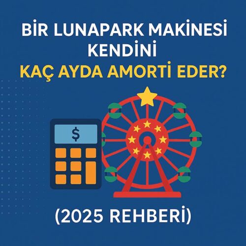 Bir lunapark makinası kendini ne kadar sürede amorti eder adlı yazı.